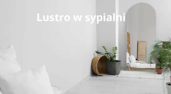 Eleganckie lustro w sypialni feng shui odbija spokojną przestrzeń, dodając jej harmonii i światła.